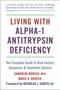 Living with Alpha-1 Antitrypsin Deficiency (A1AD) (Complete Guide to Risk Factors, Symptoms & Treatment Options) by Samantha Bowick, Marie Bowick, Nicholas Sanito, 9781578268092