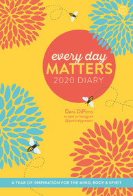 Every Day Matters 2020 Pocket Diary (A Year of Inspiration for the Mind, Body and Spirit) by Dani DiPirro, 9781786782243