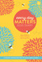 Every Day Matters 2020 Pocket Diary (A Year of Inspiration for the Mind, Body and Spirit) by Dani DiPirro, 9781786782243