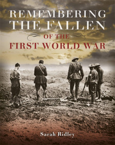 Remembering the Fallen of the First World War - 9781445148342 by Sarah Ridley, 9781445148342