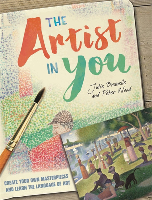 The Artist in You - 9781445151700 by Julie Brunelle, Peter Wood, 9781445151700