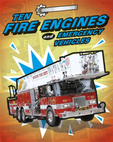 Cool Machines: Ten Fire Engines and Emergency Vehicles by Chris Oxlade, 9781445155111