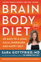 Brain Body Diet (40 Days to a Lean, Calm, Energized, and Happy Self) - 9780062655967 by Sara Gottfried, M.D., 9780062655967