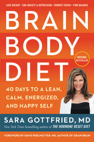 Brain Body Diet (40 Days to a Lean, Calm, Energized, and Happy Self) - 9780062655967 by Sara Szal Gottfried, M.D., 9780062655967