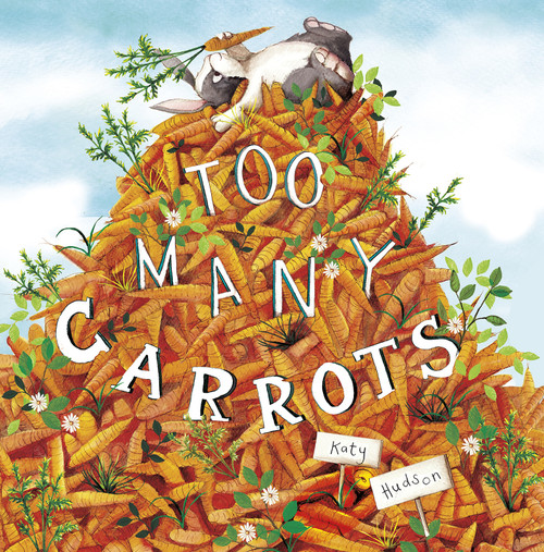Too Many Carrots by Katy Hudson, Katy Hudson, 9781515830030