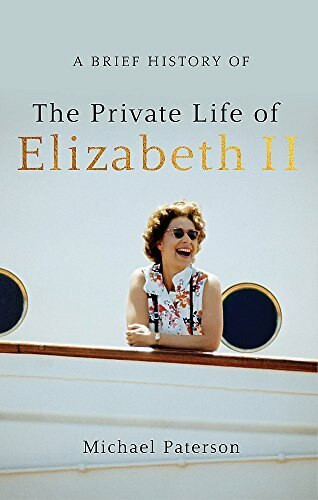 A Brief History of the Private Life of Elizabeth II by Michael Paterson, 9781472142245