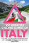 100 Greatest Cycling Climbs of Italy (A guide to the famous mountains of the Giro d'Italia and beyond) (Miniature Edition) by Simon Warren, 9781472143051
