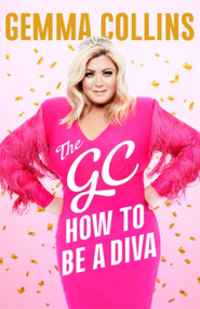 The GC (How to Be a Diva) by Gemma Collins, 9781472256904