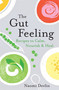 The Gut Feeling (Recipes to Calm, Nourish & Heal) by Naomi Devlin, 9781472263070