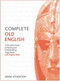 Complete Old English Beginner to Intermediate Course (A Comprehensive Guide to Reading and Understanding Old English, with Original Texts) by Mark Atherton, 9781473627925