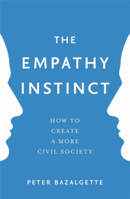 The Empathy Instinct (How to Create a More Civil Society) by Peter Bazalgette, 9781473637535
