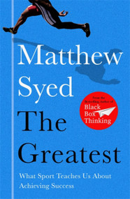 The Greatest (The Quest for Sporting Perfection) by Matthew Syed, 9781473653665