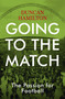 Going to the Match (The Passion for Football) - 9781473661806 by Duncan Hamilton, 9781473661806