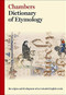 Chambers Dictionary of Etymology by Chambers (Ed.), 9780550142306