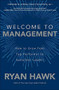 Welcome to Management: How to Grow From Top Performer to Excellent Leader by General Stanley McChrystal, Ryan Hawk, 9781260458053