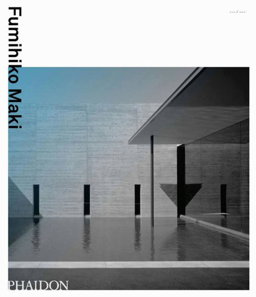 Fumihiko Maki by Kenneth Frampton, Mark Mulligan, David Stewart, Maki and Associates, 9780714849560