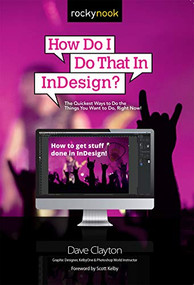 How Do I Do That In InDesign? by Dave Clayton, 9781681984841