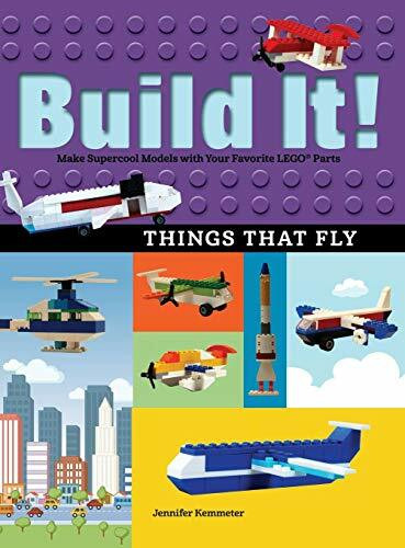 Build It! Things That Fly (Make Supercool Models with Your Favorite LEGO® Parts) - 9781513260549 by Jennifer Kemmeter, 9781513260549