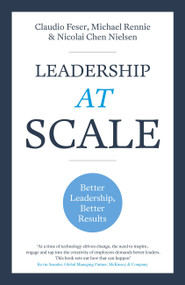 Leadership At Scale (Better leadership, better results) - 9781473696044 by Claudio Feser, Michael Rennie, Nicolai Nielsen, 9781473696044