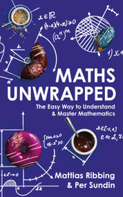Maths Unwrapped by Mattias Ribbing, 9781473696129