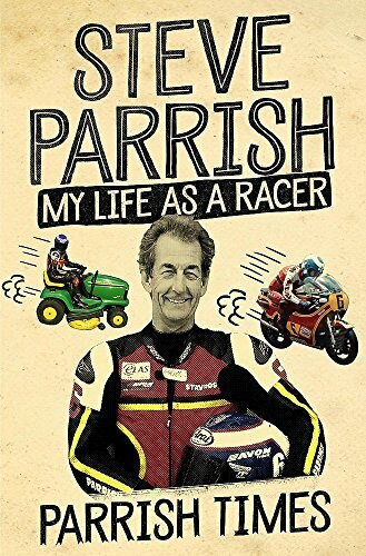 Parrish Times (My Life as a Racer) - 9781474607315 by Steve Parrish, 9781474607315