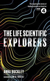 The Life Scientific: Explorers - 9781474608091 by Anna Buckley, 9781474608091