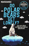 Do Polar Bears Get Lonely (And 101 other intriguing science questions) by New Scientist, 9781529309331
