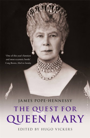 The Quest for Queen Mary - 9781529330618 by James Pope-Hennessy, Hugo Vickers, 9781529330618