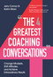 The Four Greatest Coaching Conversations (Change mindsets, shift attitudes, and achieve extraordinary results) by Jerry Connor, Karim Hirani, 9781529391060