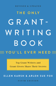 The Only Grant-Writing Book You'll Ever Need - 9781541617810 by Ellen Karsh, Arlen Sue Fox, 9781541617810