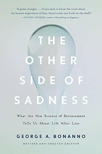 The Other Side of Sadness (What the New Science of Bereavement Tells Us About Life After Loss) - 9781541699373 by George A. Bonanno, 9781541699373