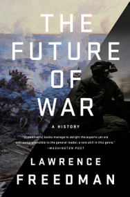 The Future of War (A History) - 9781541742772 by Lawrence Freedman, 9781541742772