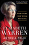 Elizabeth Warren (Her Fight. Her Work. Her Life.) - 9781492680079 by Antonia Felix, 9781492680079