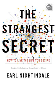 The Strangest Secret (How to Live the Life You Desire) by Earl Nightingale, 9781728210629