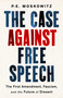 The Case Against Free Speech (The First Amendment, Fascism, and the Future of Dissent) by PE Moskowitz, 9781568588643