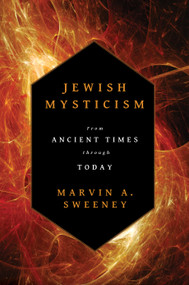 Jewish Mysticism (From Ancient Times through Today) by Marvin A. Sweeney, 9780802864031