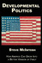 Developmental Politics (How America Can Grow Into a Better Version of Itself) by Steve McIntosh, 9781557789426