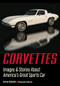 Corvettes (Images & Stories About America's Great Sports Car) by Harvey Goldstein, 9781682033388