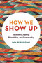 How We Show Up (Reclaiming Family, Friendship, and Community) by Mia Birdsong, 9781580058070