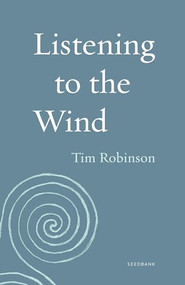 Listening to the Wind by Tim Robinson, 9781571313706