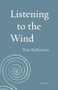 Listening to the Wind by Tim Robinson, 9781571313706