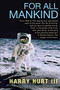 For All Mankind by Harry Hurt III, 9780802147257