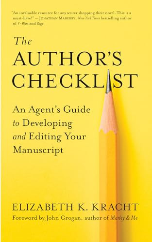 The Author's Checklist (An Agent's Guide to Developing and Editing Your Manuscript) by Elizabeth K. Kracht, 9781608686629