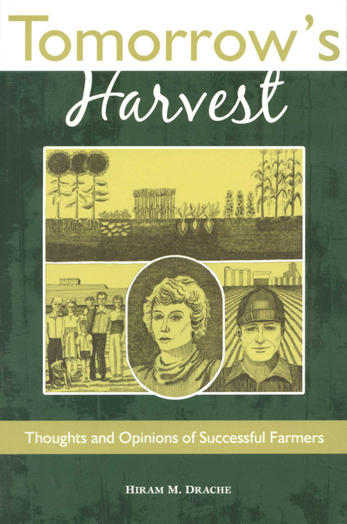 Tomorrow's Harvest (Thoughts and Opinions of Successful Farmers) by Hiram Drache, 9780913163467