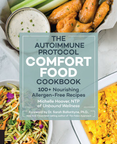 Autoimmune Protocol Comfort Food Cookbook (100+ Nourishing Allergen-Free Recipes) by Michelle Hoover, 9781592338931