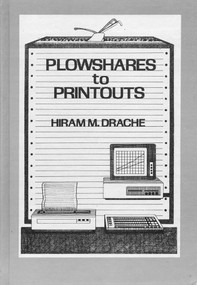 Plowshares to Printouts (Farm Management As Viewed Through 75 Years of the Northwest Farm Managers Association) by Hiram Drache, 9780813424590