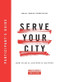 Serve Your City Participant's Guide (How To Do It and Why It Matters) by Dino Rizzo, 9781642960020