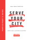 Serve Your City Participant's Guide (How To Do It and Why It Matters) by Dino Rizzo, 9781642960020
