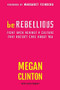 Be Rebellious (Fight Back Against a Culture that Doesn't Care About You) by Megan Clinton, 9781617951084