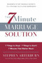 The 7 Minute Marriage Solution (7 Things to Start! 7 Things to Stop! 7 Things that Matter Most!) by Stephen Arterburn, 9781617952340
